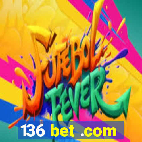 136 bet .com